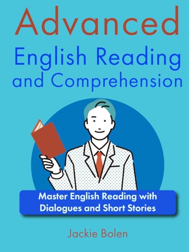 Advanced English Reading and Comprehension: Master English Reading with Dialogues and Short Stories (English Reading Comprehension) von Independently published